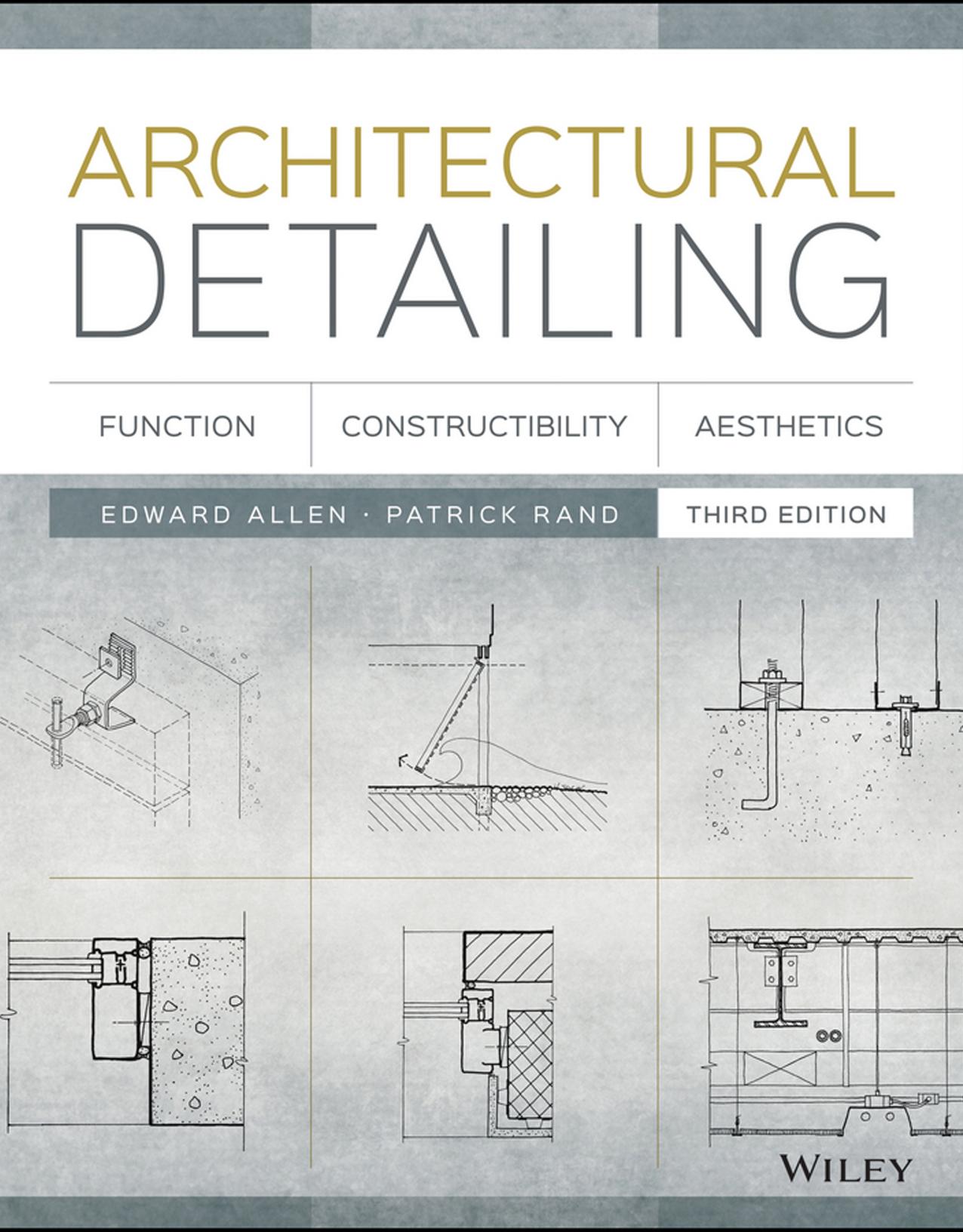 Architectural Detailing: Function, Constructibility and Aesthetics, Third Edition