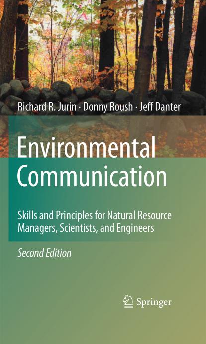 Environmental Communication. Second Edition: Skills and Principles for Natural Resource Managers, Scientists, and Engineers.