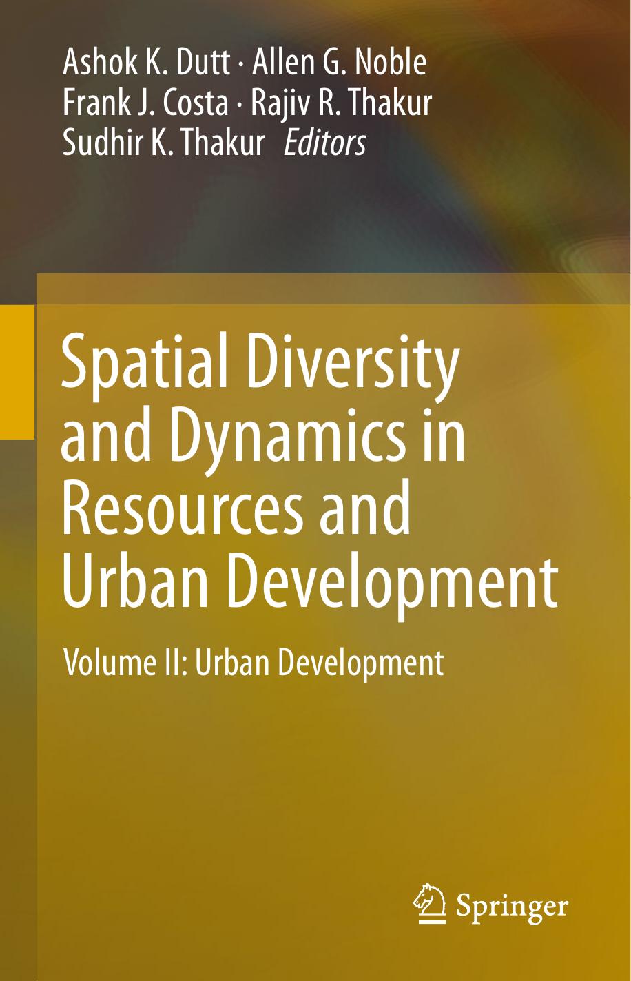 Spatial Diversity and Dynamics in Resources and Urban Development Volume II Urban Development 2016