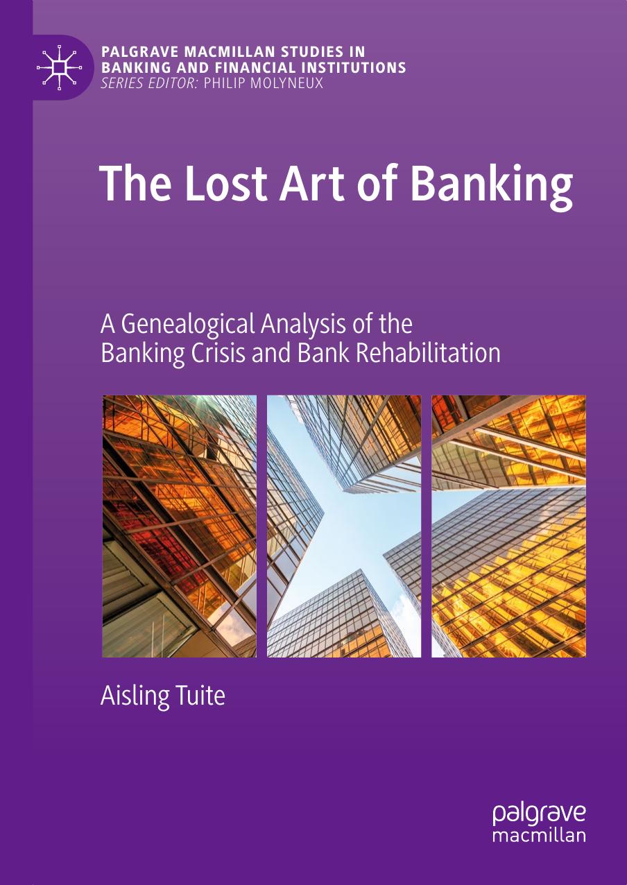 The Lost Art of Banking  A Genealogical Analysis of the Banking Crisis and Bank Rehabilitation2019.pdf