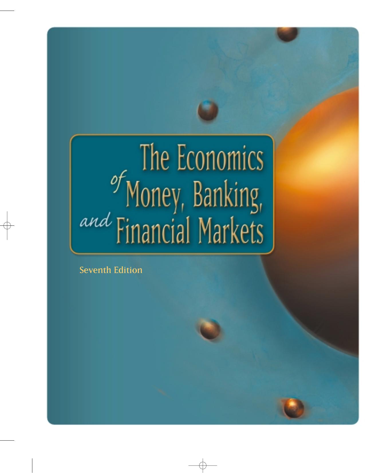 The Economics of Money, Banking, and Financial Markets 7th ed. 2004.pdf