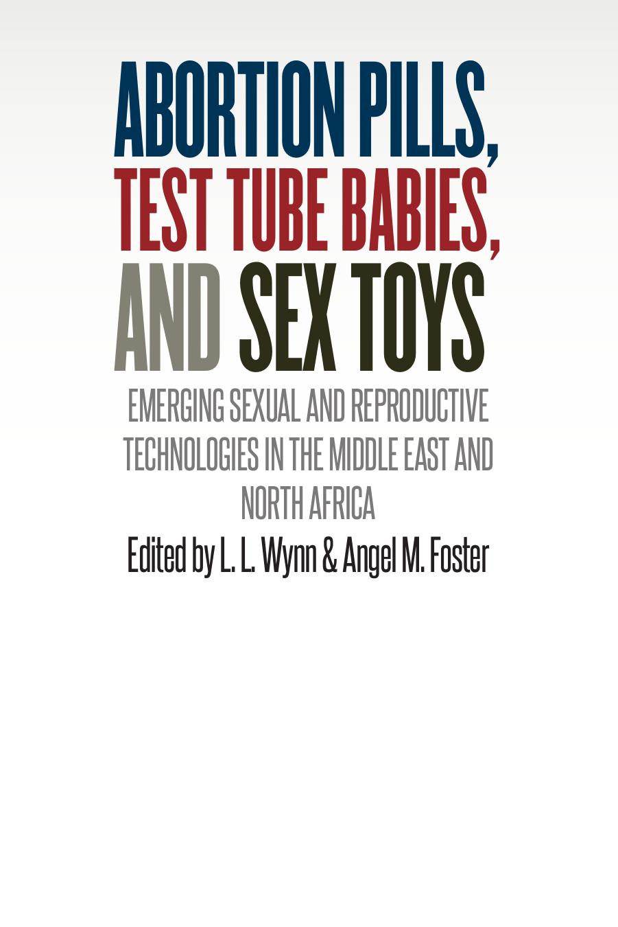 Abortion Pills, Test Tube Babies, and Sex Toys: Emerging Sexual and Reproductive Technologies in the Middle East and North Africa