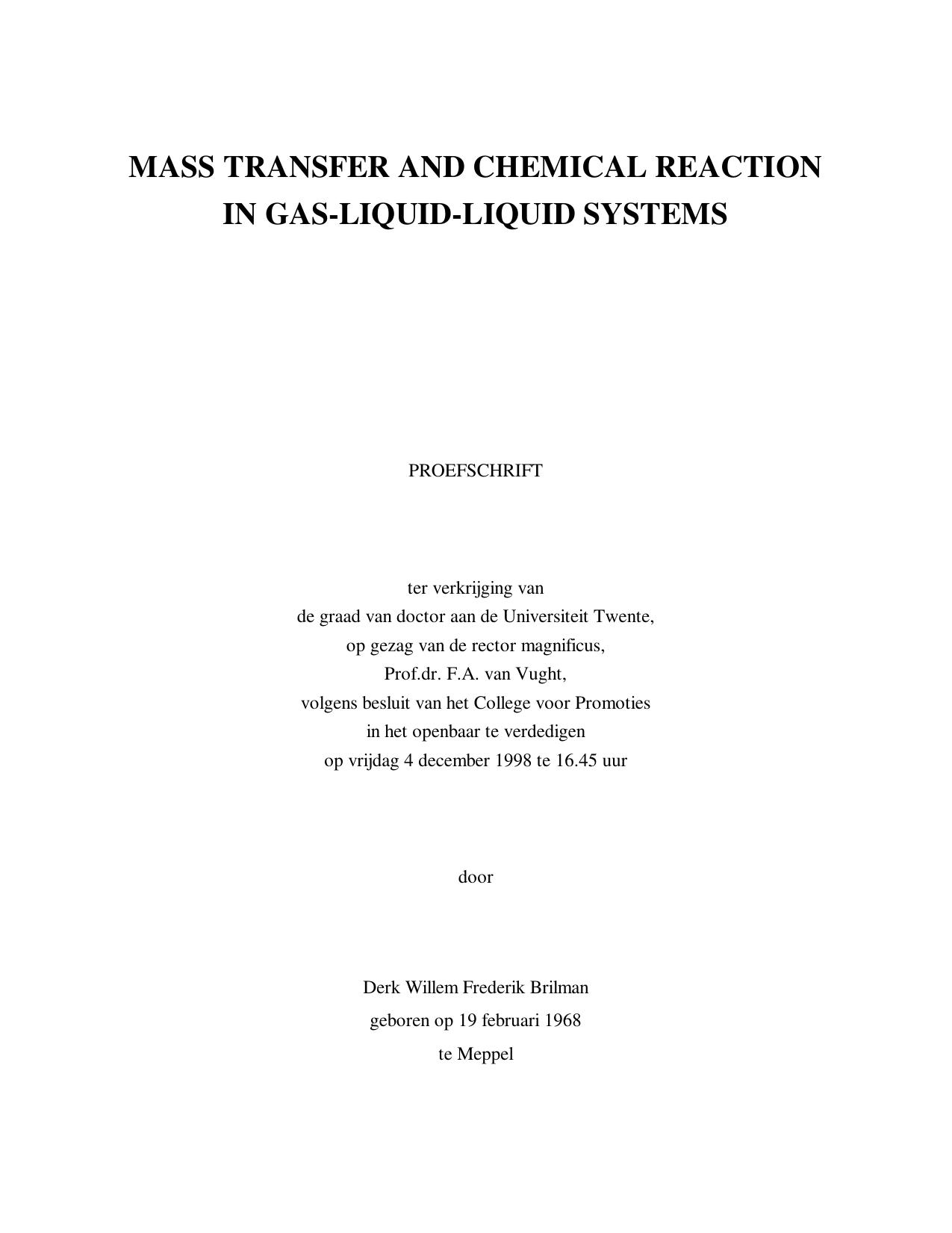 Mass transfer and chemical reaction in gas-liquid-liquid systems.