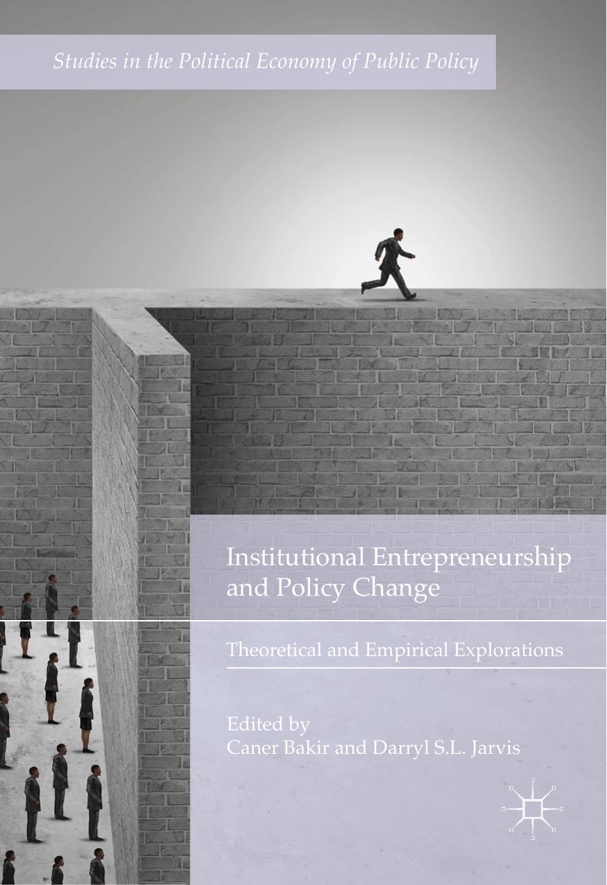Institutional Entrepreneurship and Policy Change Theoretical and Empirical Explorations 2018