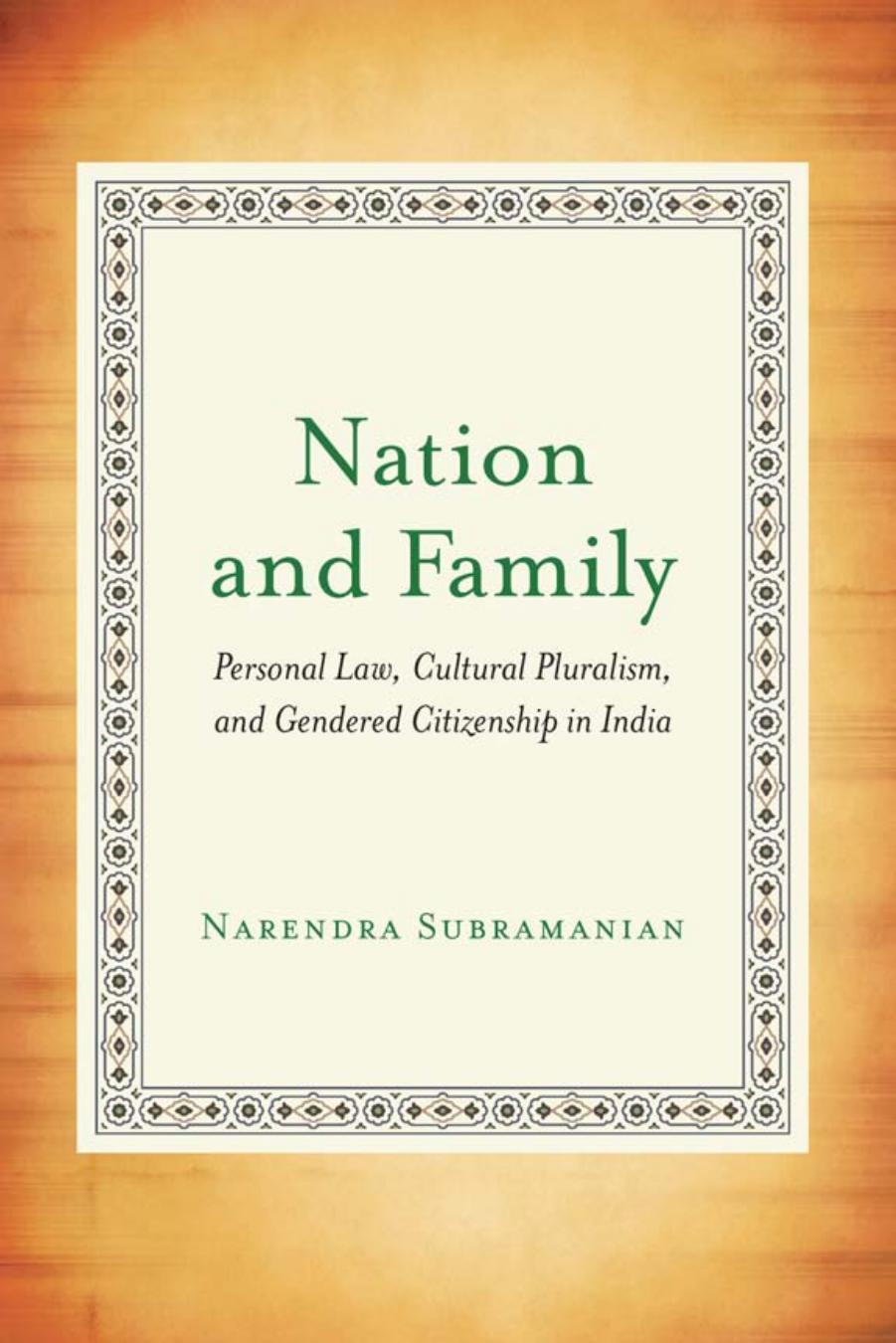 Nation and Family Personal Law, Cultural Pluralism, and Gendered Citizenship in India 2014