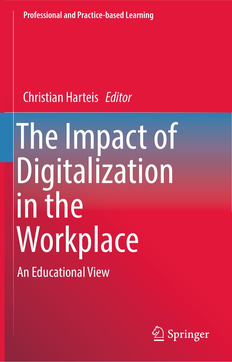 The Impact of Digitalization in the Workplace  An Educational View 2018.pdf