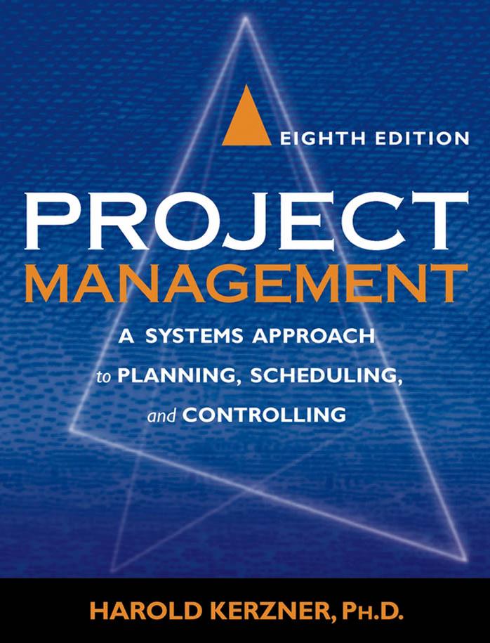 Project Management: A Systems Approach to Planning, Scheduling, and Controlling, 8th Edition
