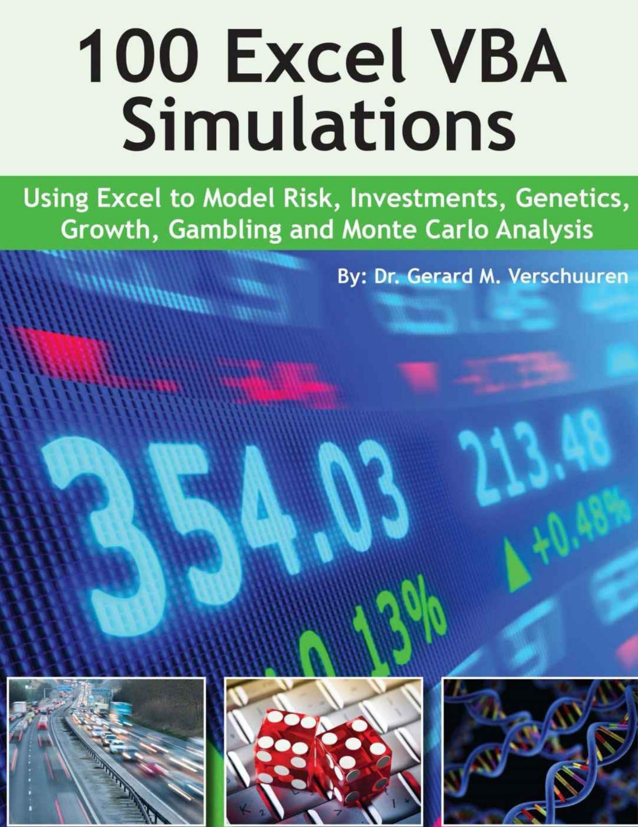 100 Excel VBA Simulations: Using Excel VBA to Model Risk, Investments, Genetics, Growth, Gambling, and Monte Carlo Analysis
