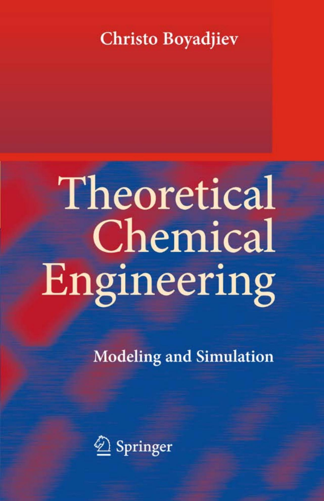 Theoretical Chemical Engineering: Modeling and Simulation