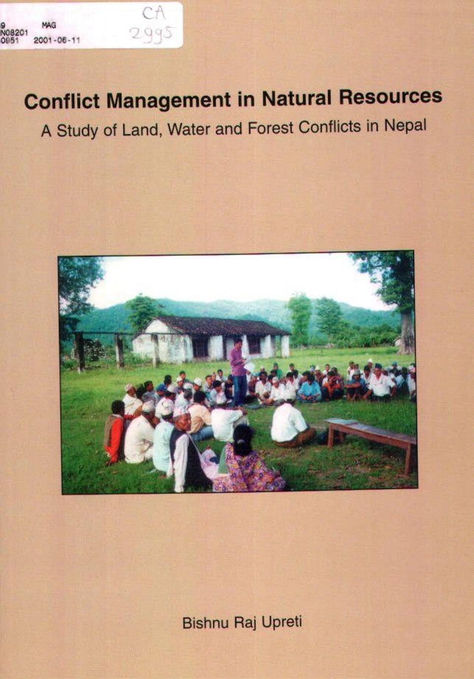 Conflict management in natural resources   a study of land, water and forest conflicts in NepaI 2001