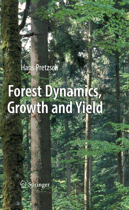 Forest Dynamics, Growth and Yield From Measurement to Model 2009