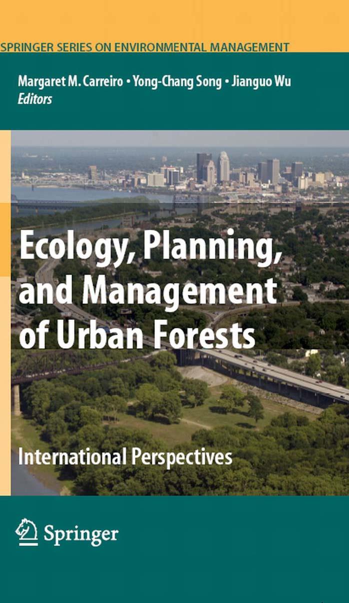 Ecology, Planning, and Management of Urban Forests  International Perspective 2008