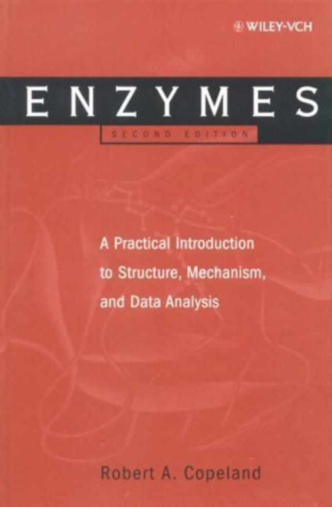Enzymes - A Practical Introduction To Structure, Mechanism And Data Analysis