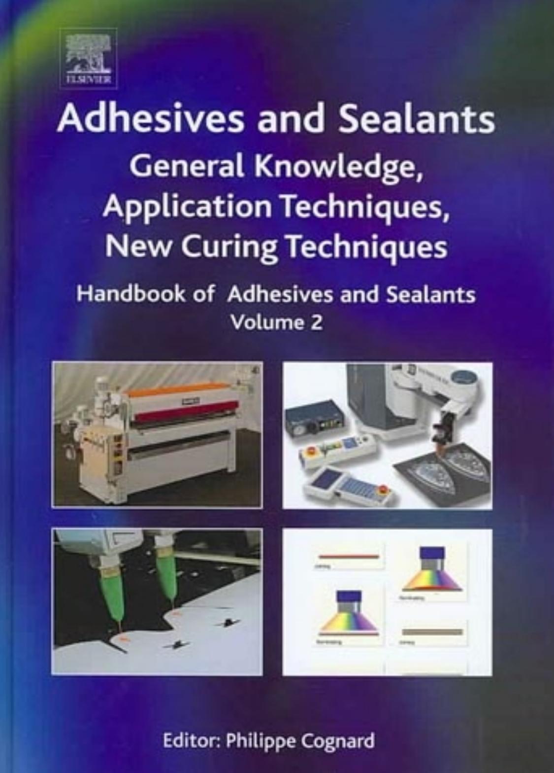 Handbook of Adhesives and Sealants : General Knowledge, Application of Adhesives, New Curing Techniques