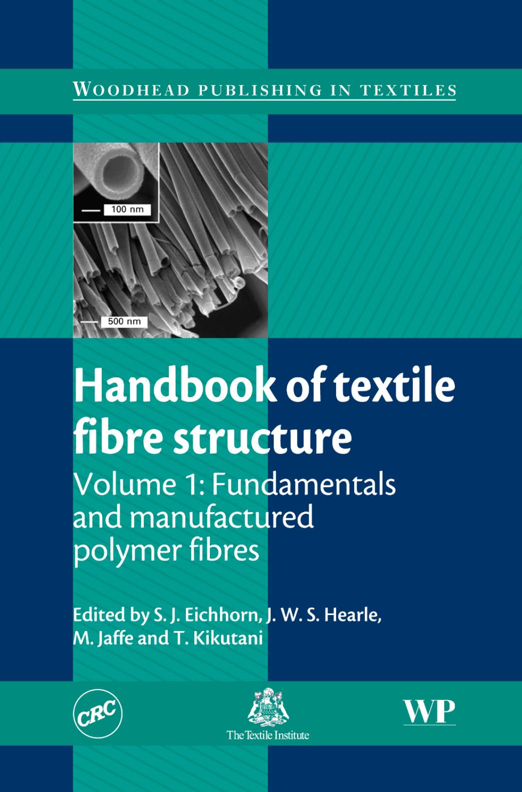 Handbook of Textile Fibre Structure, Volume 1 Fundamentals and Manufactured Polymer Fibres 2009 (2)