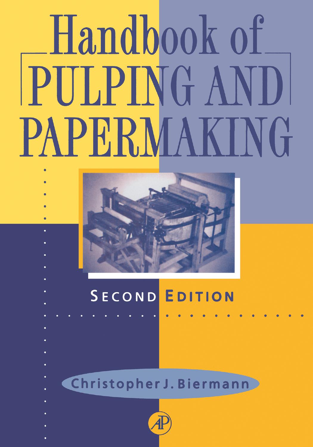 Handbook of Pulping and Papermaking, Second Edition 1996