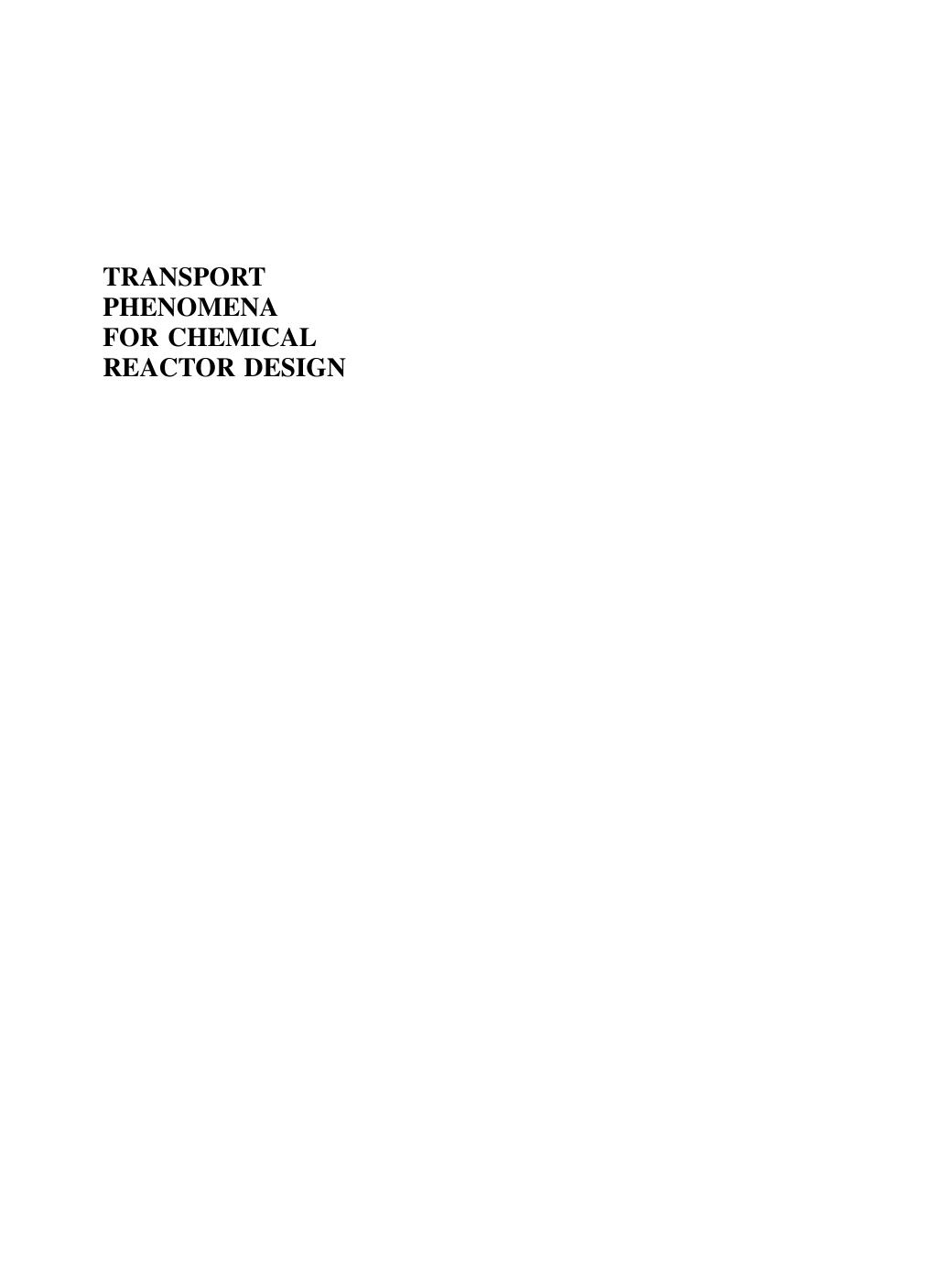 BELFIORE, L. A. (2002): Transport Phenomena for Chemical Reactor Design.