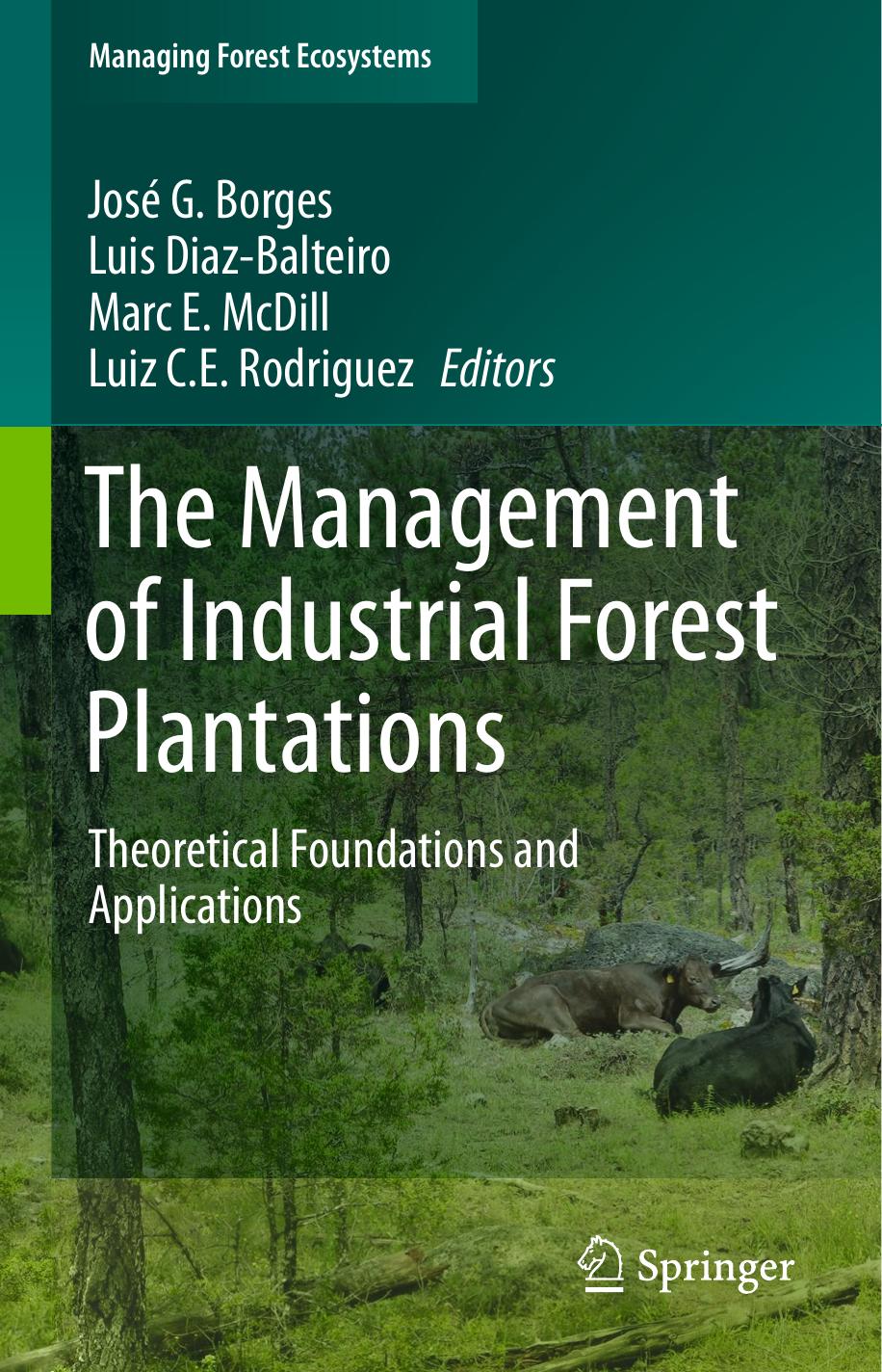 The Management of Industrial Forest Plantations Theoretical Foundations and Applications  2014
