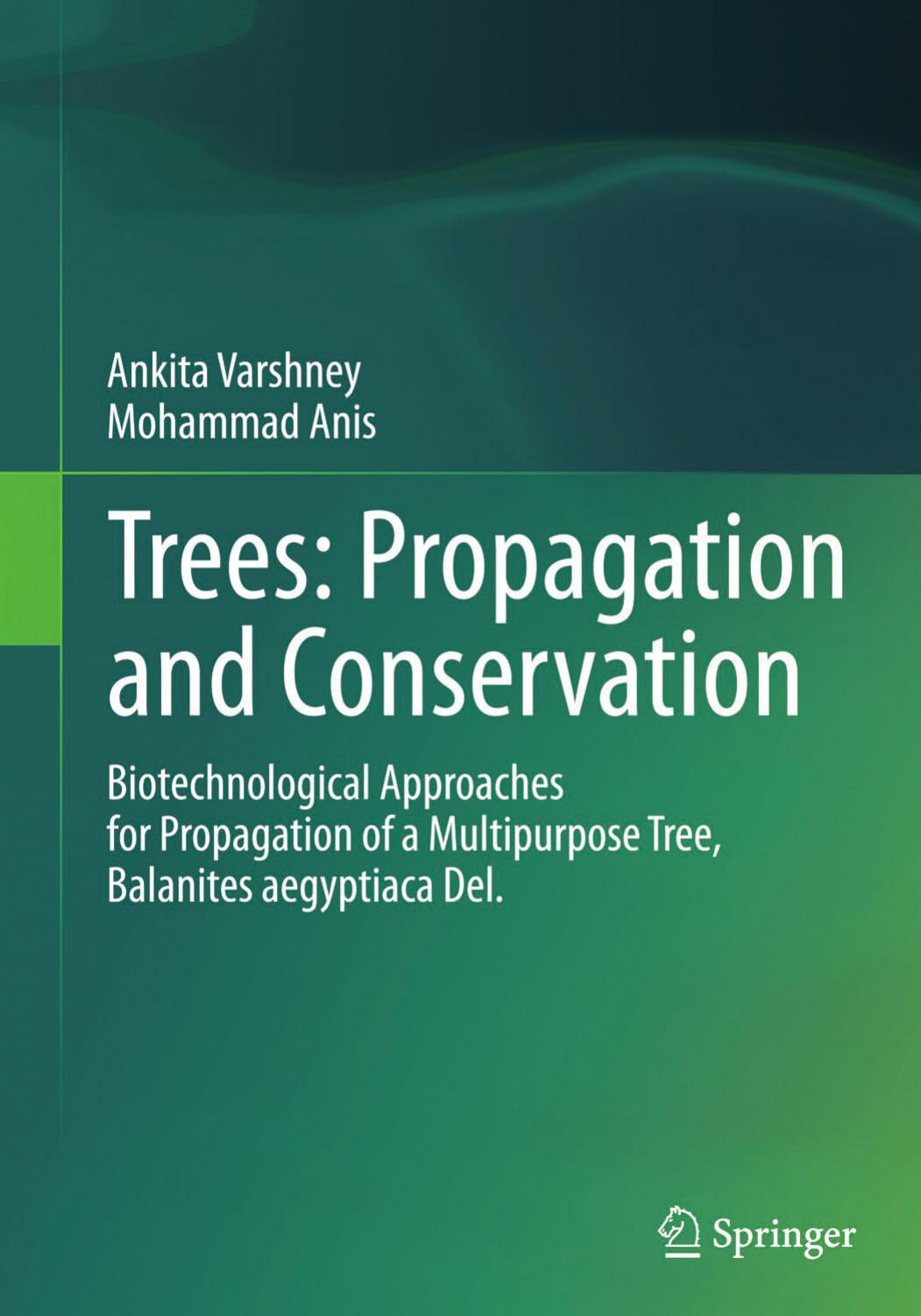 Trees Propagation and Conservation Biotechnological Approaches for Propagation   2014