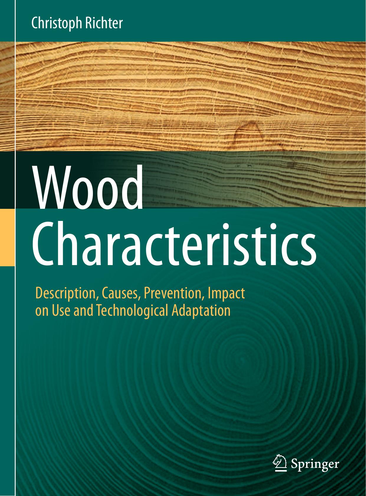 Wood Characteristics Description, Causes, Prevention, Impact on Use and Technological Adaptation  2015