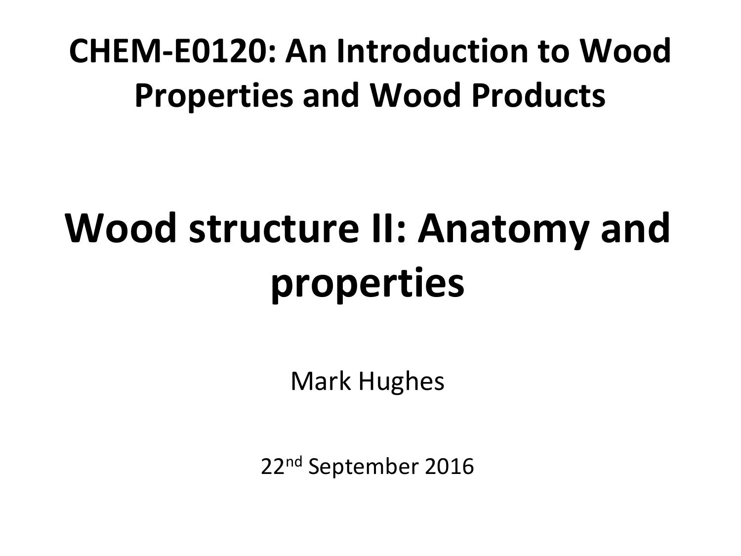 Introduction to Wood Properties and Wood Products  Puu-25.5000