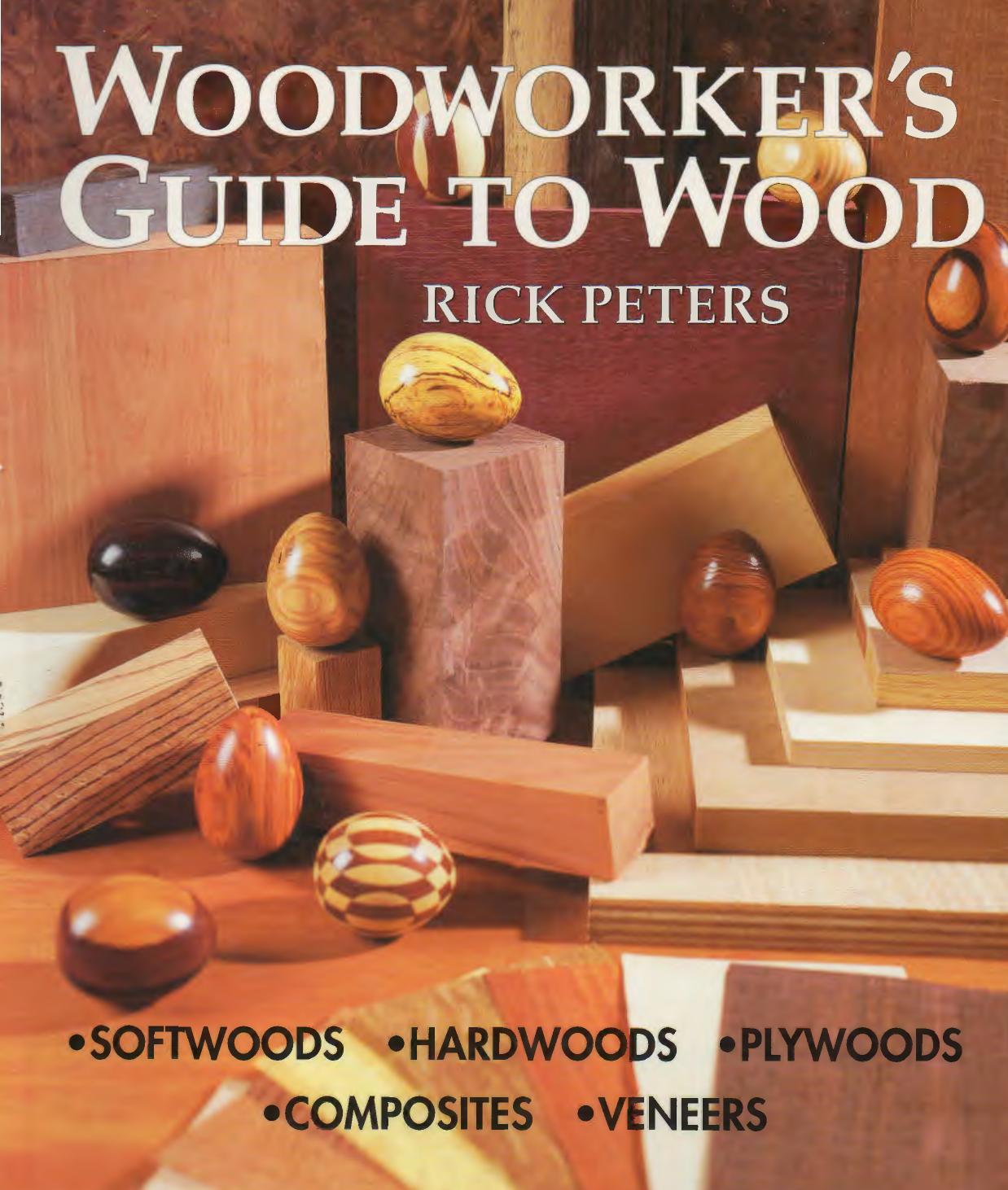 Woodworker's Guide to Wood Softwoods, Hardwoods, Plywoods, Composites,   2000