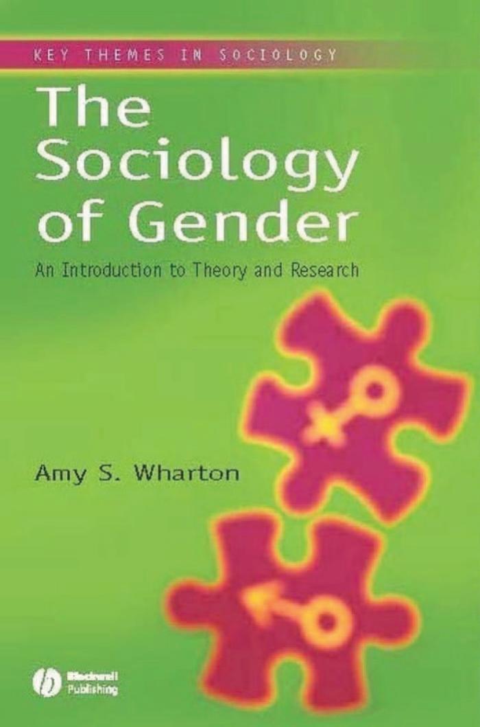 The Sociology of Gender: An Introduction to Theory and Research (Key Themes in Sociology)