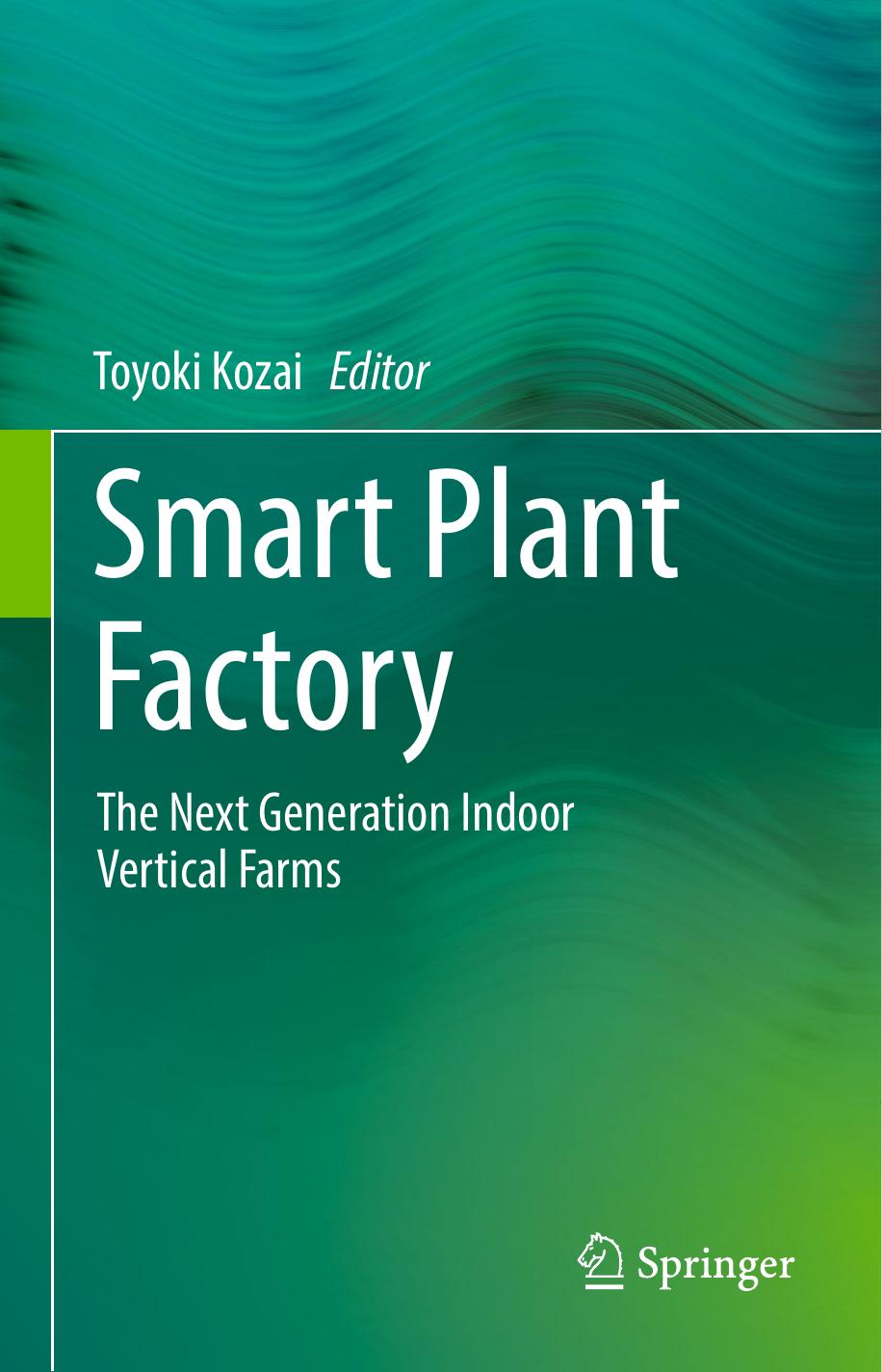 Smart Plant Factory The Next Generation Indoor Vertical Farms   2018