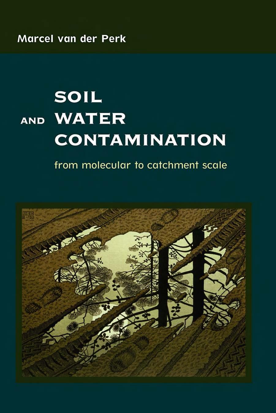 Soil and Water Contamination: From Molecular to Catchment Scale