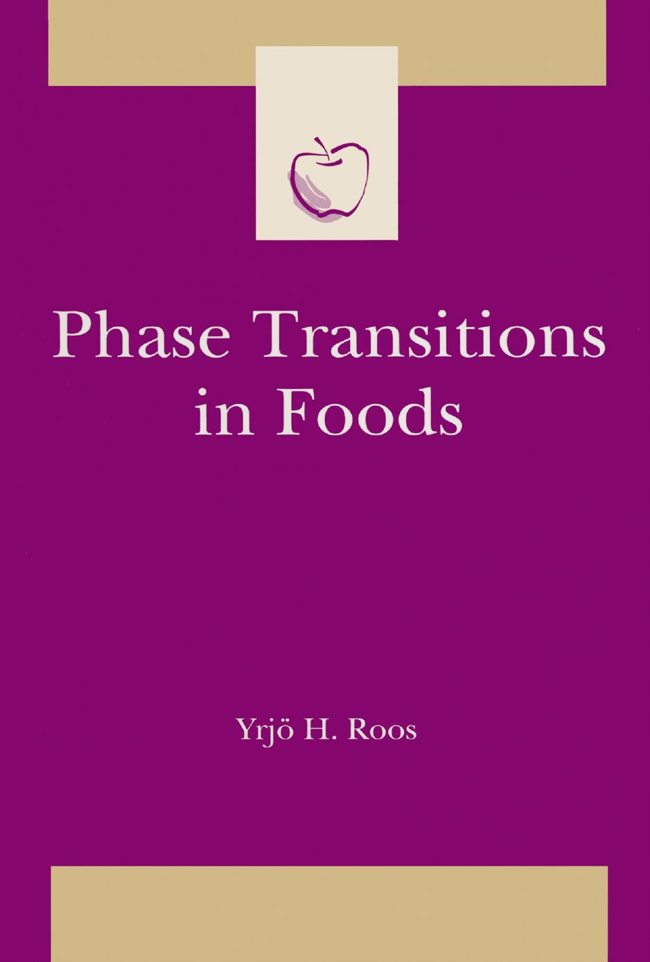 Phase Transitions in Foods (Food Science and Technology) (Food Science and Technology)  1995