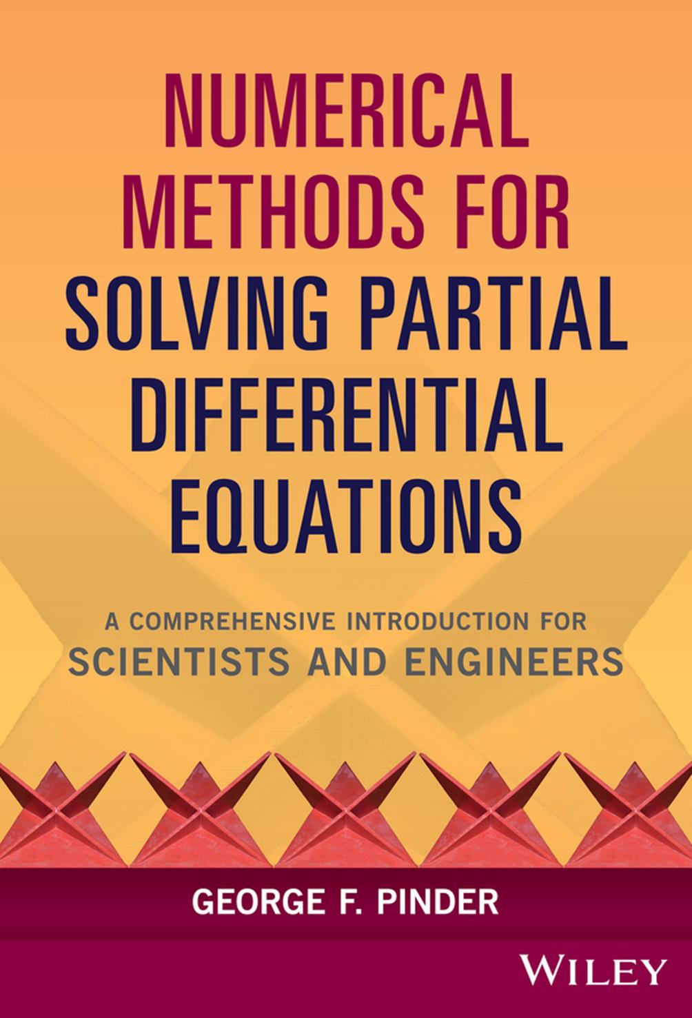 Numerical Methods for Solving Partial Differential Equations A Comprehensive Introduction for Scientists and Engineers 2018