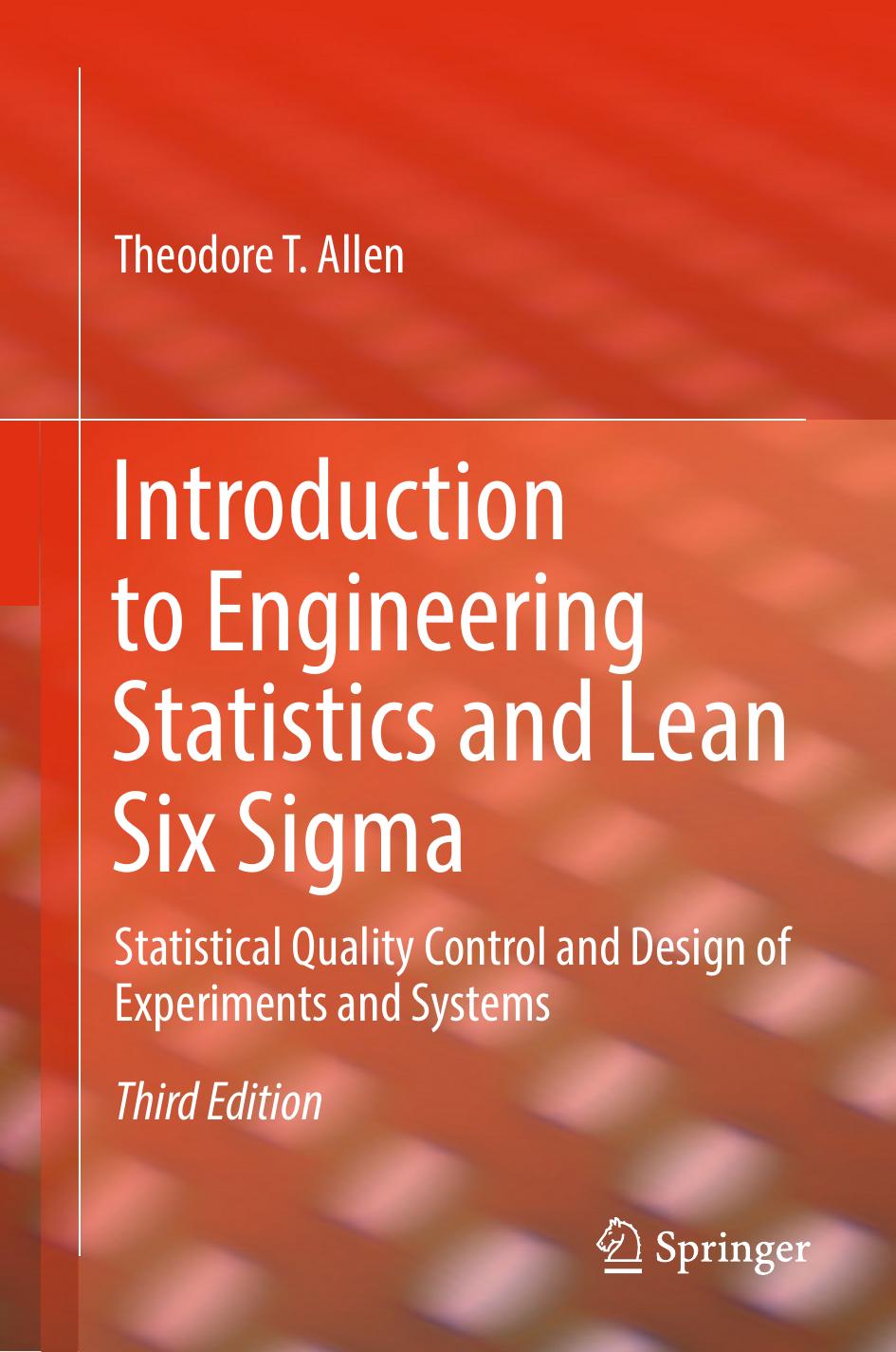Introduction to Engineering Statistics and Lean Six Sigma Statistical Quality Control and Design of Experiments and Systems 2019
