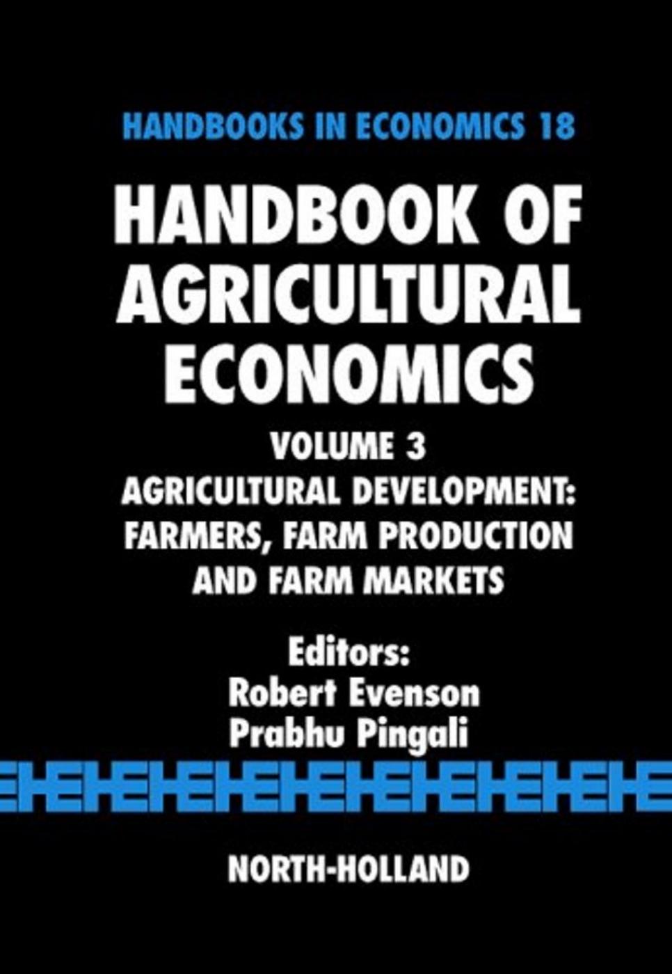 Agricultural Development; Farmers, Farm Production and Farm Markets; Vol 3 in Handbook of Agricultural Economics; Volume 18 of Handbooks in Economics