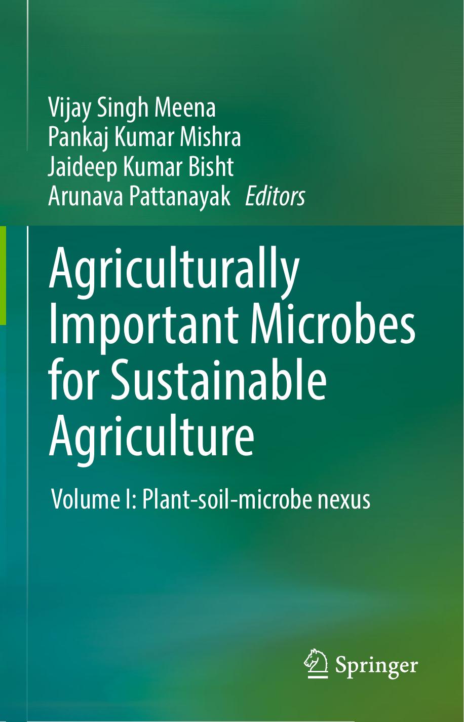 Agriculturally Important Microbes for Sustainable Agriculture Volume I Plant-soil-microbe nexus 2017