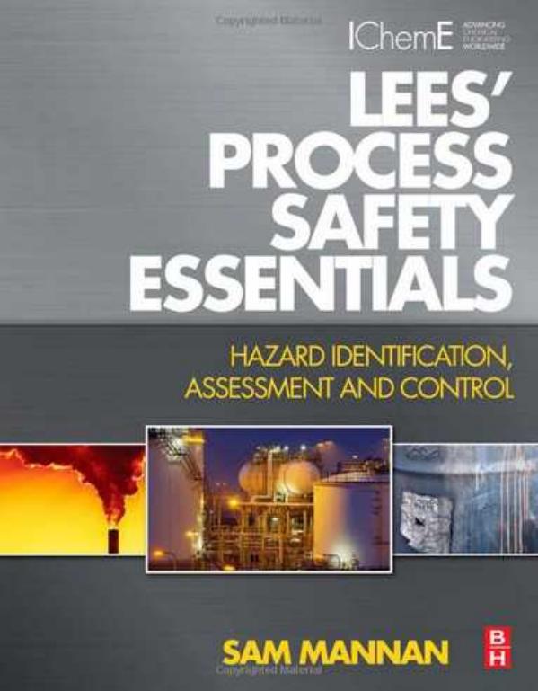 Lees' Process Safety Essentials. Hazard Identification, Assessment and Control                             2014