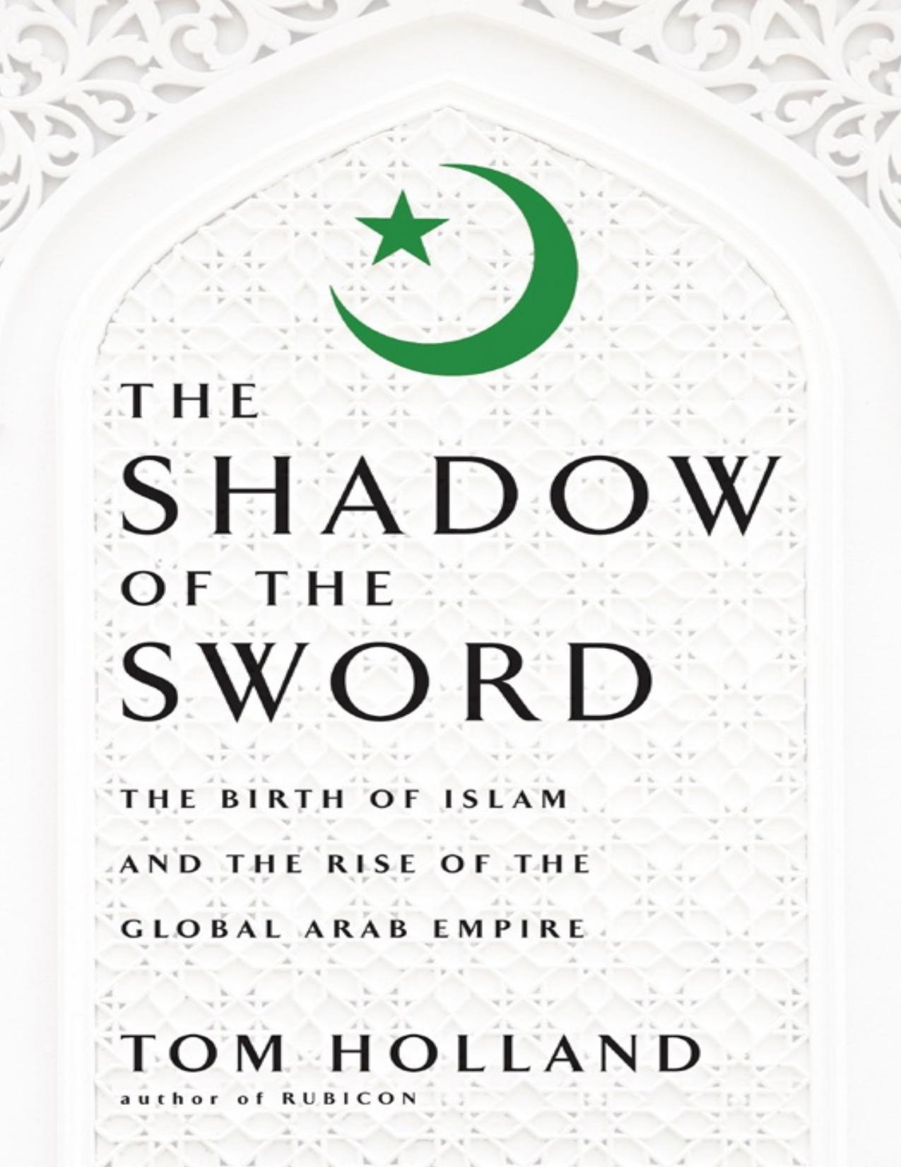 In the Shadow of the Sword: The Birth of Islam and the Rise of the Global Arab Empire - PDFDrive.com