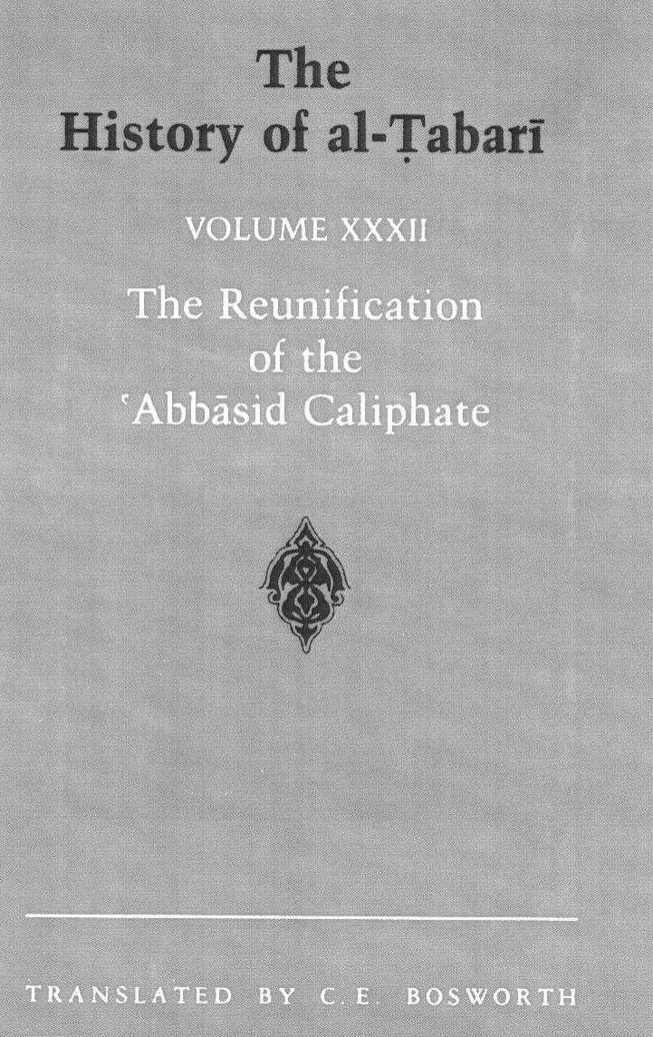 The History of al-Ṭabarī, Vol. 32 The Reunification of the ‘Abbāsid Caliphate 1983
