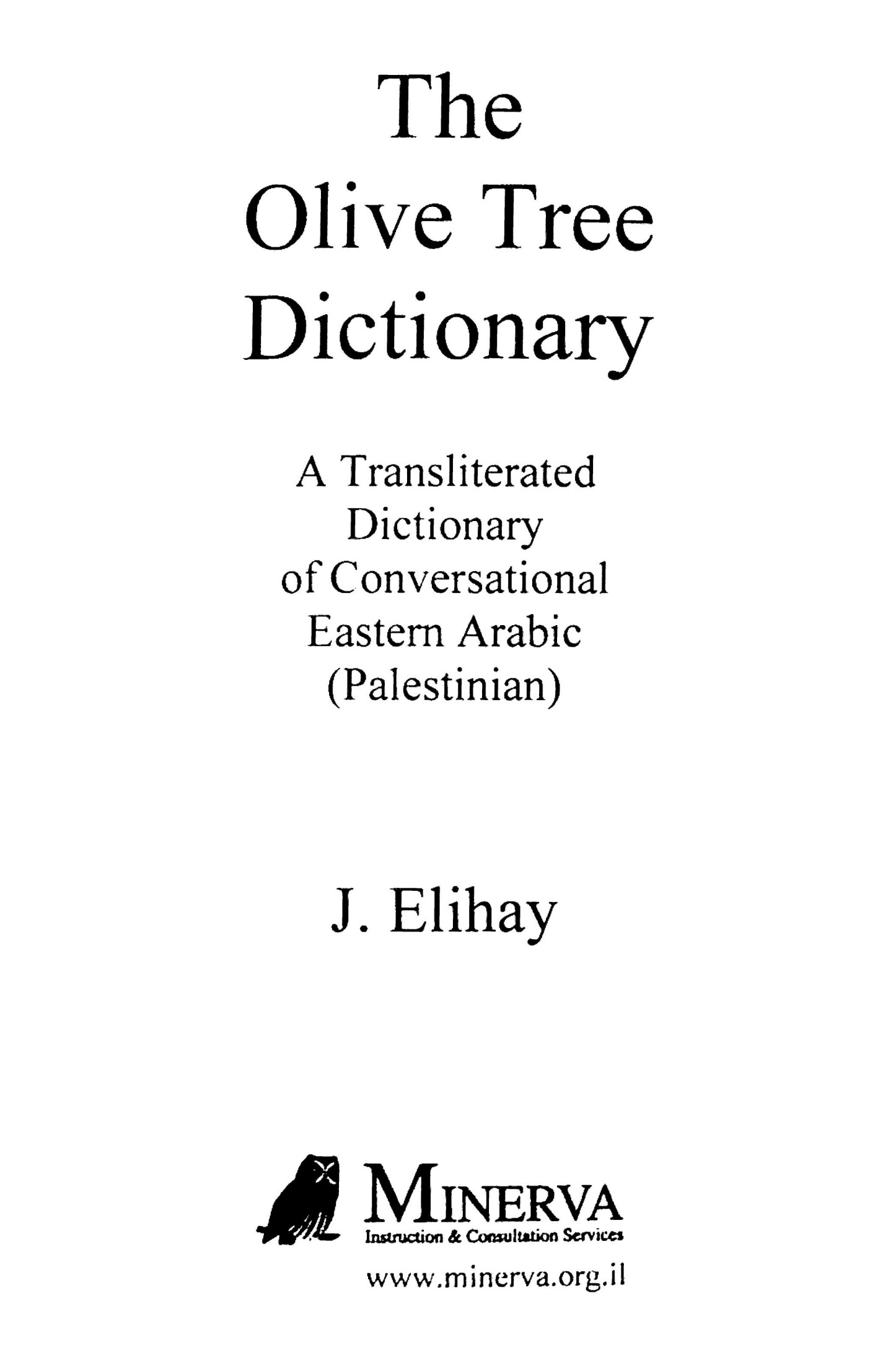 The Olive Tree Dictionary  A Transliterated Dictionary of Conversational Eastern Arabic (Palestinian) ( PDFDrive )