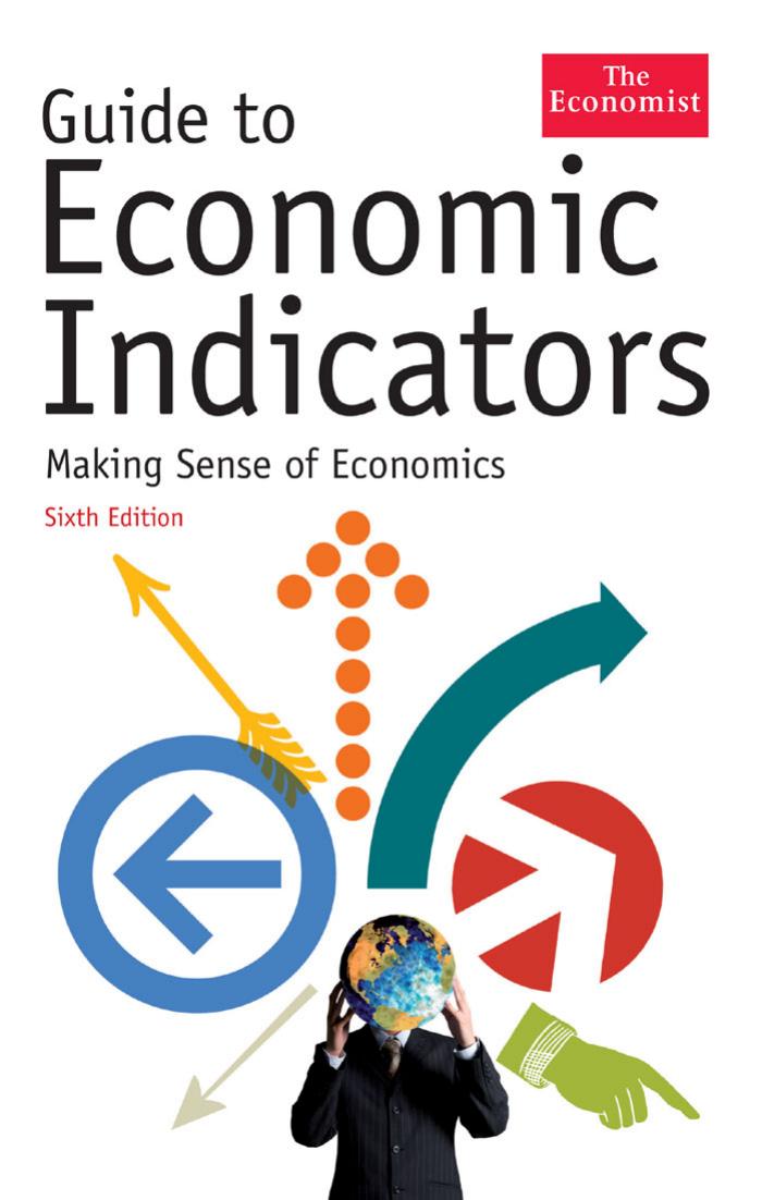 GUIDE TO ECONOMIC INDICATORS, Sixth Edition�