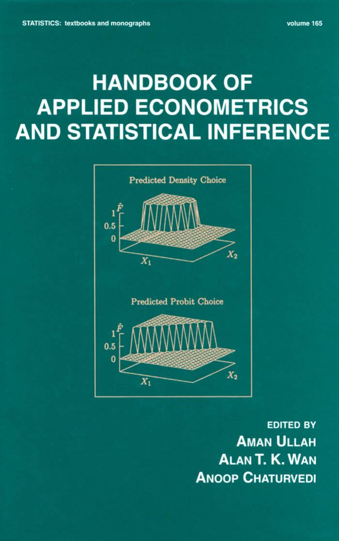 Handbook of Applied Econometrics and Statistical Inference (Statistics, a Series of Textbooks and Monographs) 2001