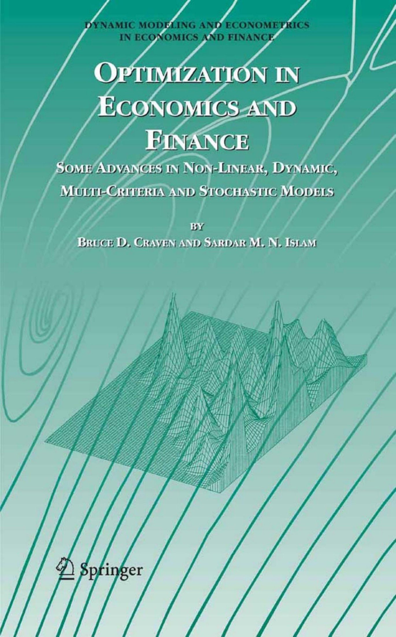 Optimization in Economics and Finance : Some Advances in Non-linear, Dynamic, Multi-criteria and Stochastic Models