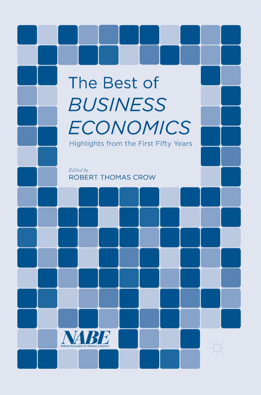 The Best of Business Economics Highlights from the First Fifty Years by National Association for Business Economics (2016