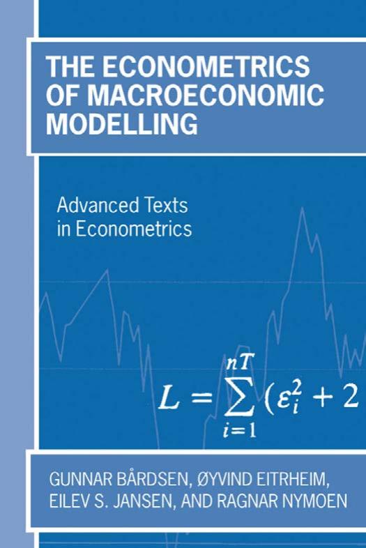 The Econometrics of Macroeconomic Modelling (Advanced Texts in Econometrics) 2005