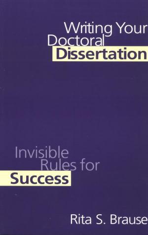 Writing Your Doctoral Dissertation Invisible Rules for Success by Rita S. Brause (z-lib.org)