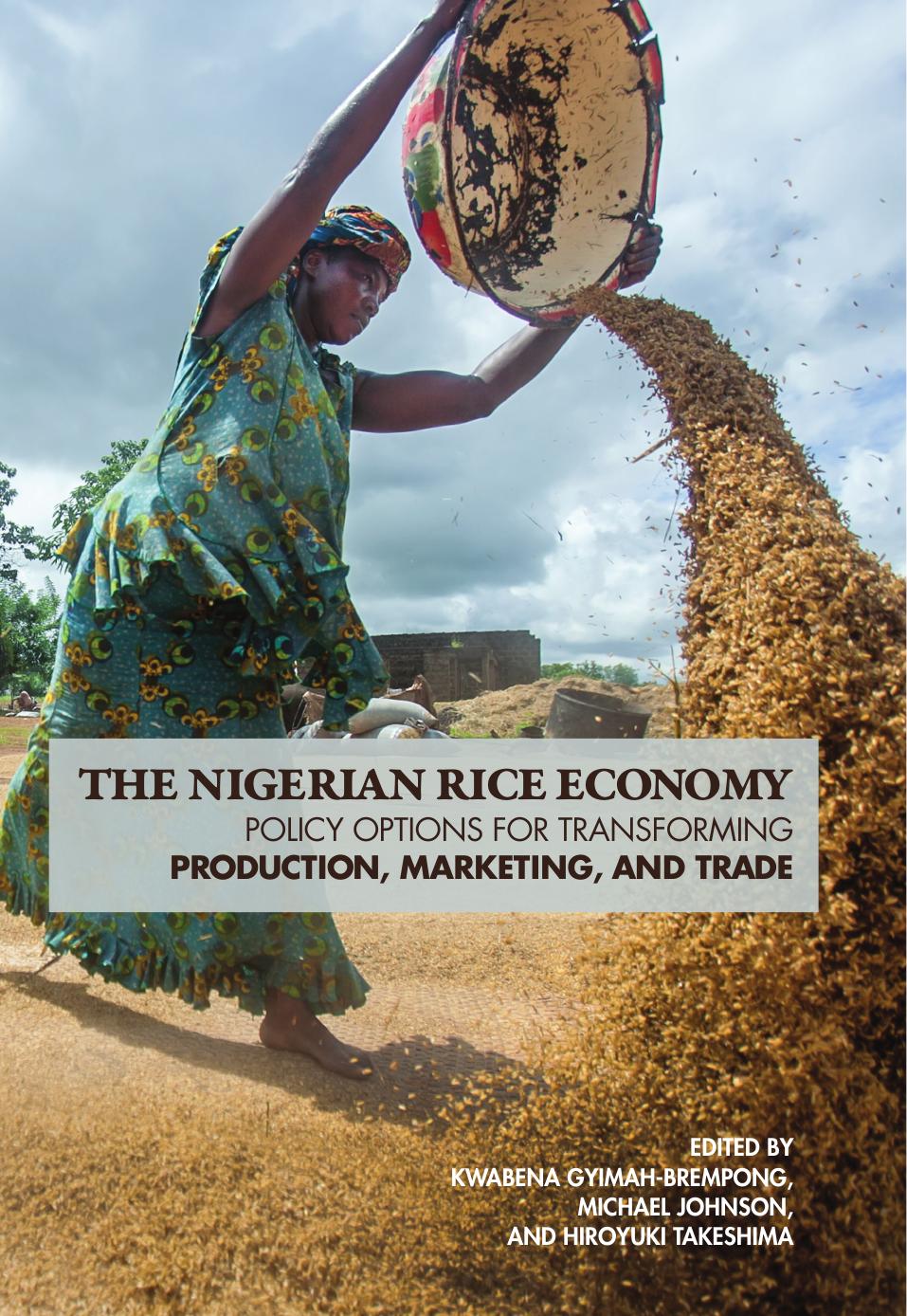 The Nigerian Rice Economy Policy Options for Transforming Production, Marketing, and Trade 2016