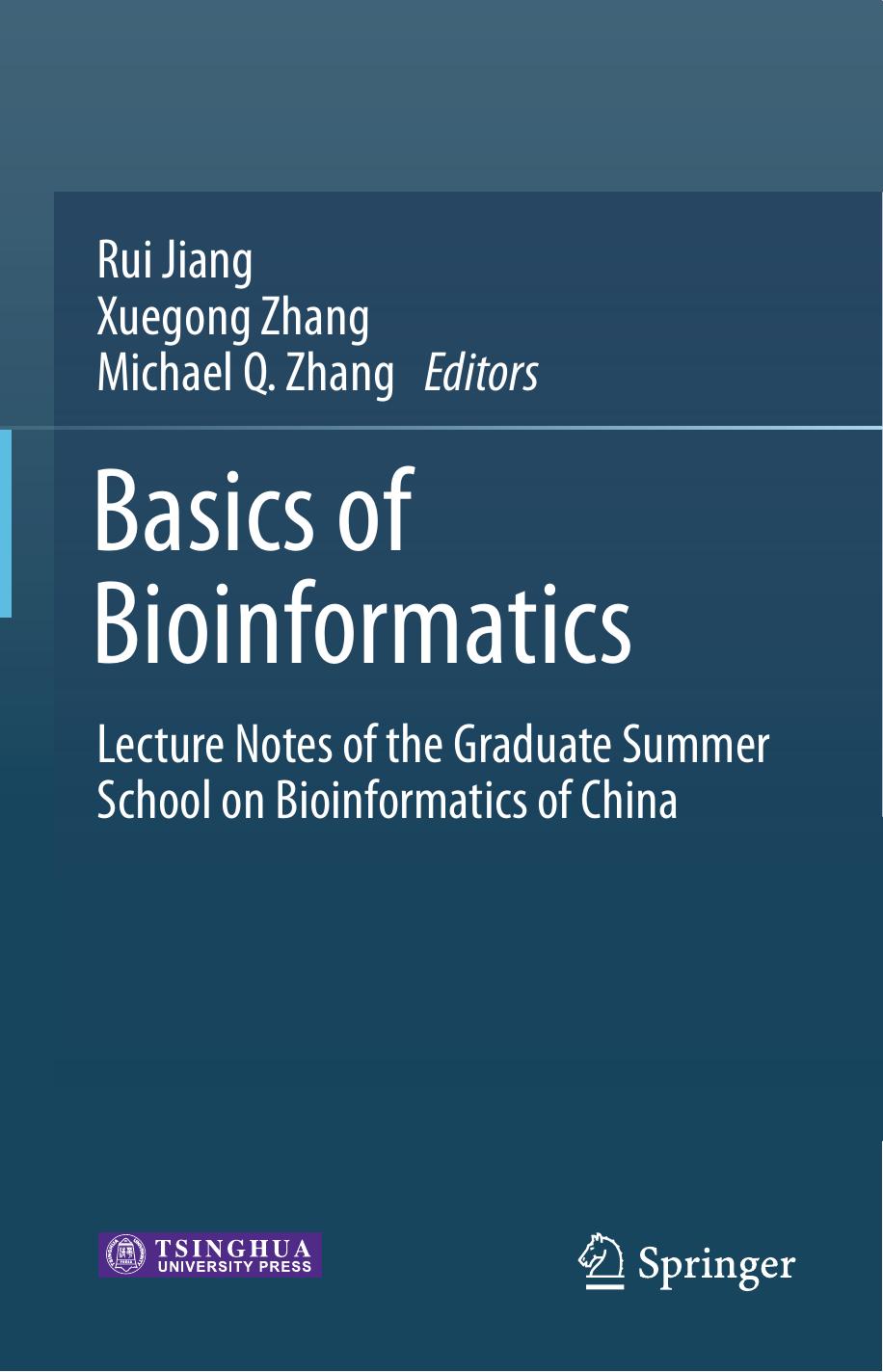 Basics of Bioinformatics  Lecture Notes of the Graduate Summer School on Bioinformatics of China 2013