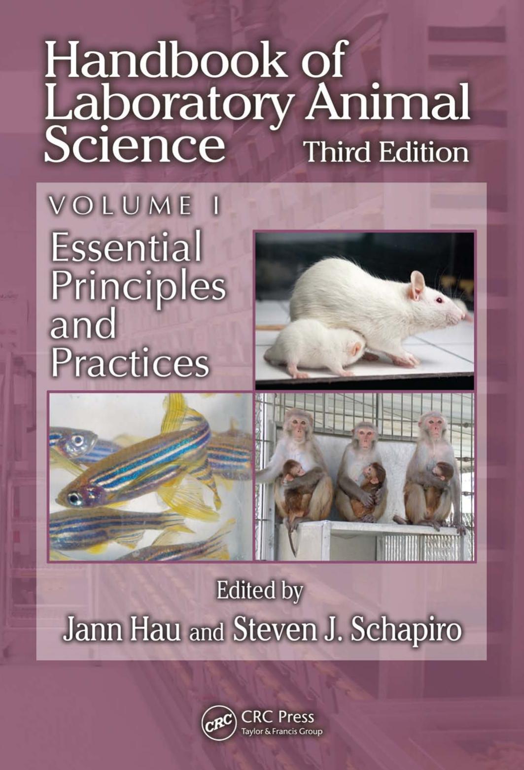 Handbook of Laboratory Animal Science. Volume 1, Essential Principles and Practices