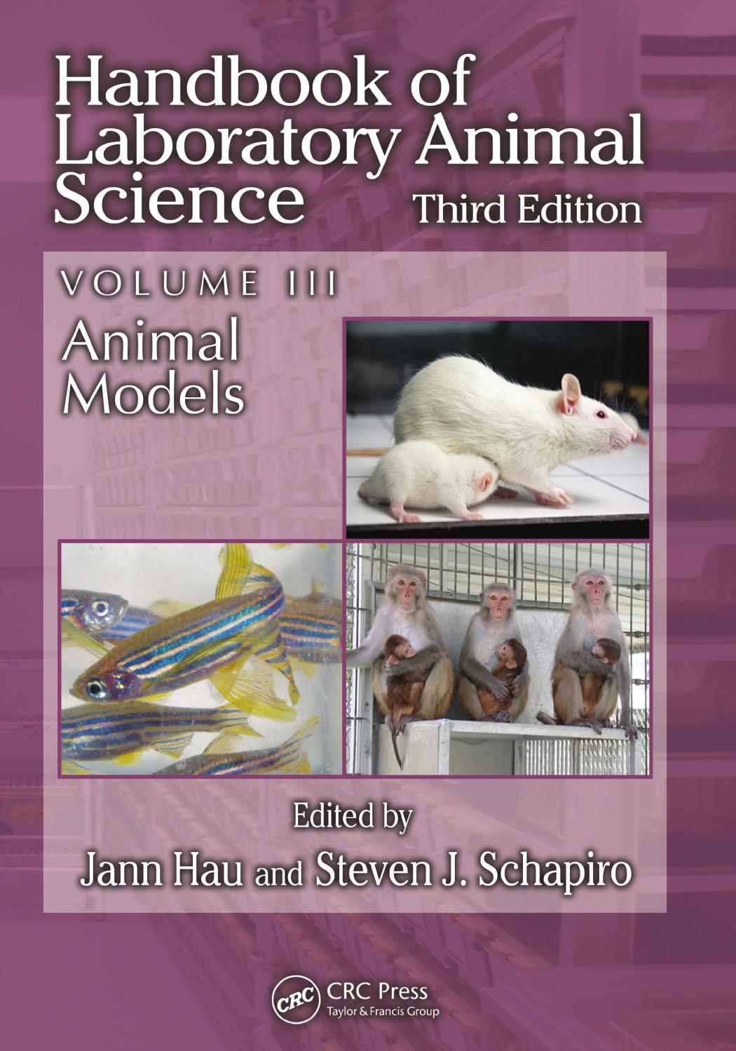 Handbook of Laboratory Animal Science, Volume III, Third Edition: Animal Models
