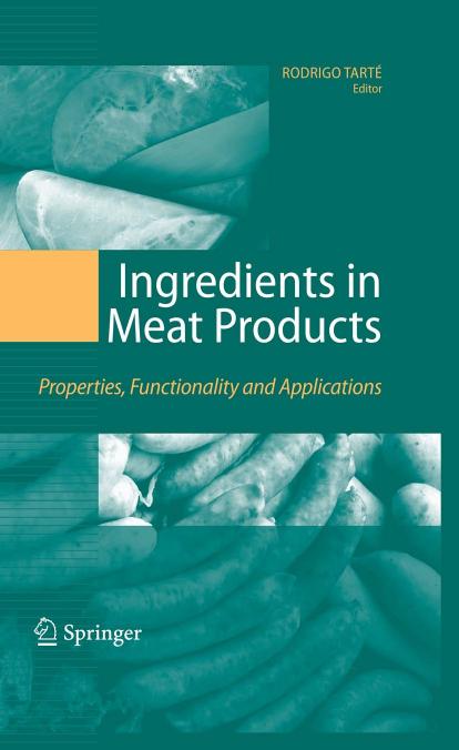 Ingredients in Meat Products  Properties, Functionality and Applications 2009