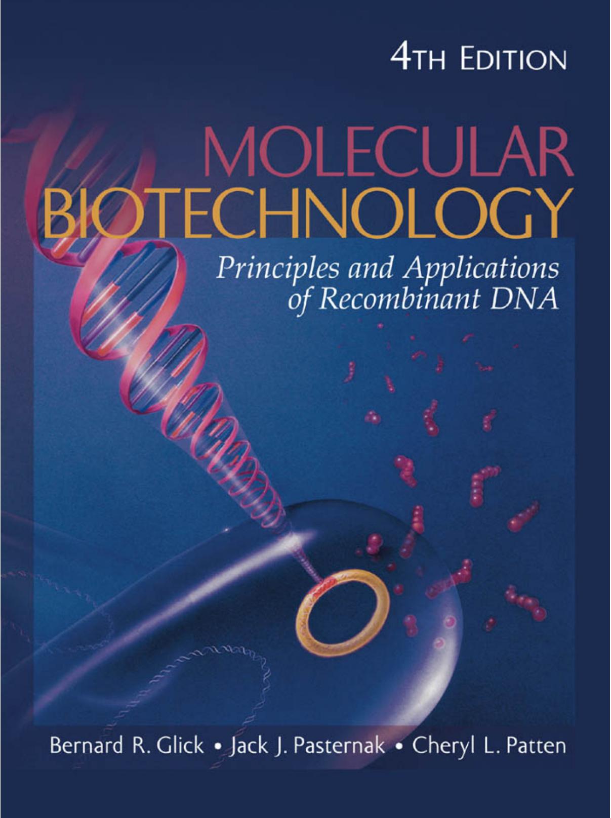 Molecular Biotechnology : Principles and Applications of Recombinant DNA (4th Edition)